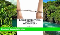 READ FULL  Loss Prevention: Catch a Shoplifter  READ Ebook Online Audiobook