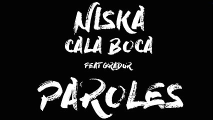Niska - Cala Boca ft. Gradur (Paroles ⁄ Lyrics)