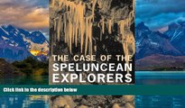 Big Deals  The Case of the Speluncean Explorers: Nine New Opinions  Full Ebooks Best Seller