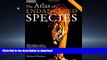 FAVORIT BOOK Atlas Set: The Atlas of Endangered Species (The Earthscan Atlas Series) (Volume 8)