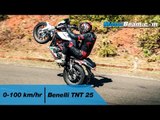 Benelli TNT 25 0-100 km/hr | MotorBeam
