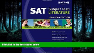 For you Kaplan SAT Subject Test: Literature, 2008-2009 Edition (Kaplan SAT Subject Tests: