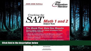 Fresh eBook Cracking the SAT Math 1 and 2 Subject Tests, 2005-2006 Edition (College Test Prep)