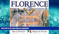READ THE NEW BOOK Florence Popout Map: Map of Florence/Mappa Di Firenze : Double Map (Europe