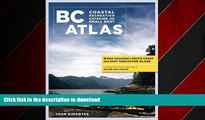 READ THE NEW BOOK BC Atlas, Volume 1: British Columbia s South Coast and East Vancouver Island