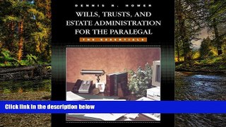 Must Have  Wills, Trusts, and Estate Administration for the Paralegal: The Essentials  READ Ebook