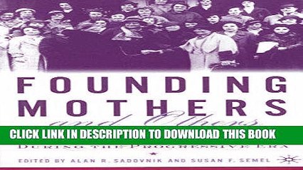 [BOOK] PDF Founding Mothers and Others: Women Educational Leaders During the Progressive Era New