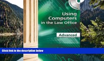 Big Deals  Using Computers in the Law Office - Advanced  Full Read Best Seller