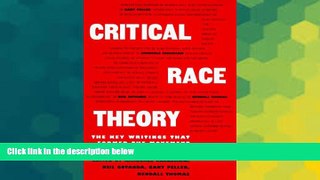 Must Have  Critical Race Theory: The Key Writings That Formed the Movement  READ Ebook Full Ebook