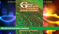 FAVORITE BOOK  Roadside Geology of Southern British Columbia (Roadside Geology Series) (Roadside