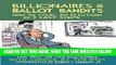 [EBOOK] DOWNLOAD Billionaires   Ballot Bandits: How to Steal an Election in 9 Easy Steps READ NOW