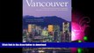 READ BOOK  Vancouver: A Pictorial Celebration Including Vancouver Island, Victoria, and Whistler