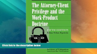 Big Deals  The Attorney-Client Privilege and the Work-Product Doctrine, Fifth Edition (2 volume