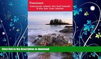 FAVORITE BOOK  Frommer s Vancouver Island, the Gulf Islands and San Juan Islands (Frommer s