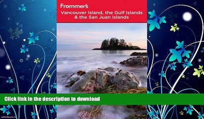 FAVORITE BOOK  Frommer s Vancouver Island, the Gulf Islands and San Juan Islands (Frommer s