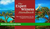 Big Deals  Expert Witness Handbook: Tips and Techniques for the Litigation Consultant  Best Seller