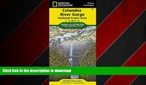 READ THE NEW BOOK Columbia River Gorge National Scenic Area (National Geographic Trails