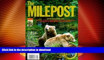 READ BOOK  The Milepost : Trip Planner for Alaska, Yukon Territory, British Columbia, Alberta