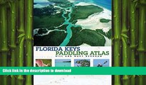 READ THE NEW BOOK Florida Keys Paddling Atlas (Paddling Series) READ EBOOK