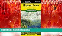 READ THE NEW BOOK Allegheny South [Allegheny National Forest] (National Geographic Trails