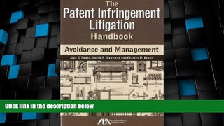 Big Deals  The Patent Infringement Litigation Handbook: Avoidance and Management  Full Read Most