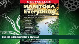 READ BOOK  Manitoba Book of Everything: Everything You Wanted to Know About Manitoba and Were