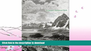 EBOOK ONLINE  Culturing Wilderness in Jasper National Park: Studies in Two Centuries of Human