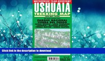 FAVORIT BOOK Ushuaia Waterproof Trekking Map: Parque Nacional Tierra Del Fuego, Lapataia, Beagle