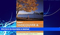 FAVORITE BOOK  Fodor s Vancouver   Victoria: with Whistler, Vancouver Island   the Okanagan