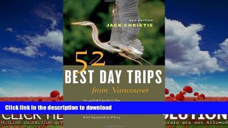 FAVORITE BOOK  52 Best Day Trips from Vancouver FULL ONLINE