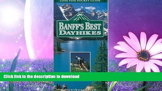 FAVORITE BOOK  Banff s Best Dayhikes (Lone Pine Pocket Guide) FULL ONLINE