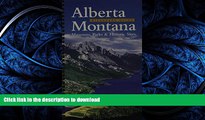 READ BOOK  Alberta-Montana Discovery Guide: Museums, Parks,   Historic Sites (Montana Historical