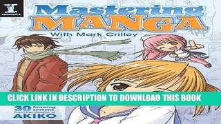 Ebook Mastering Manga with Mark Crilley: 30 drawing lessons from the creator of Akiko Free Download