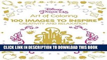 Best Seller Art of Coloring Disney Princess: 100 Images to Inspire Creativity and Relaxation (Art