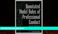 Books to Read  Annotated Model Rules of Professional Conduct  Full Ebooks Most Wanted