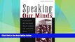 Big Deals  Speaking Our Minds: Conversations With the People Behind Landmark First Amendment Cases