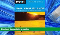 READ BOOK  Moon San Juan Islands: Including Victoria and the Southern Gulf Islands (Moon