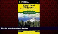 READ THE NEW BOOK Mount Hood Wilderness [Mount Hood National Forest] (National Geographic Trails