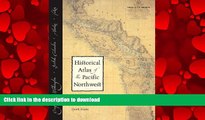 FAVORIT BOOK Historical Atlas of the Pacific Northwest: Maps of Exploration and Discovery: British