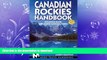 READ BOOK  Canadian Rockies Handbook: Including Banff and Jasper National Parks (Canadian Rockies