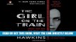 [DOWNLOAD] PDF The Girl on the Train: A Novel Collection BEST SELLER