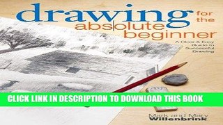 Ebook Drawing for the Absolute Beginner: A Clear   Easy Guide to Successful Drawing (Art for the