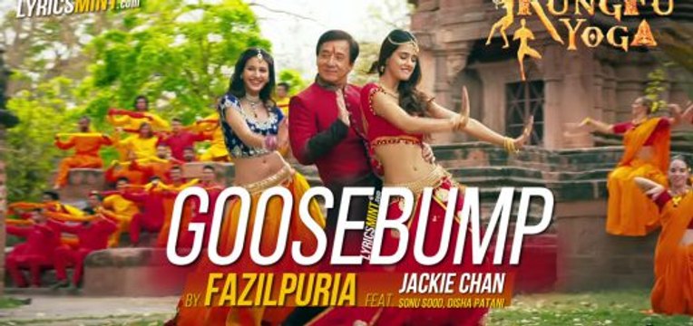 Goosebump - Kung Fu Yoga - Jackie Chan, Sonu Sood, Disha Patani & Amyra Dastur - Fazilpuria