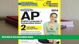 Download Cracking the AP English Language   Composition Exam, 2014 Edition (College Test