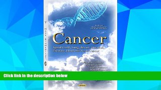 Read Online Cancer: Spinal Cord, Lung, Breast, Cervical, Prostate, Head and Neck Cancer (Health