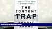Epub  The Content Trap: A Strategist s Guide to Digital Change Full Book