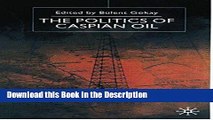 Read [PDF] The Politics of the Caspian Oil Online Book