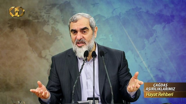 284) Çağdaş Aşırılıklarımız - Hayat Rehberi - Nureddin YILDIZ