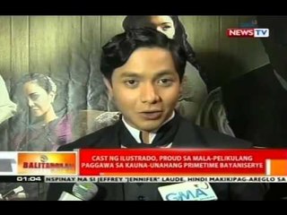 Cast ng Ilustrado, proud sa mala-pelikulang paggawa sa kauna-unahang primetime bayaniserye