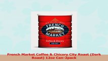French Market Coffee  Chicory City Roast Dark Roast 12oz Can2pack b0181519